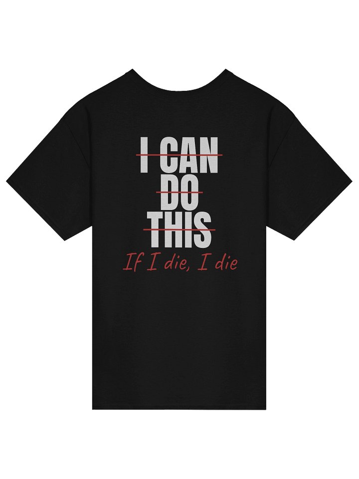 "If I Die, I Die" -paita product image (2)