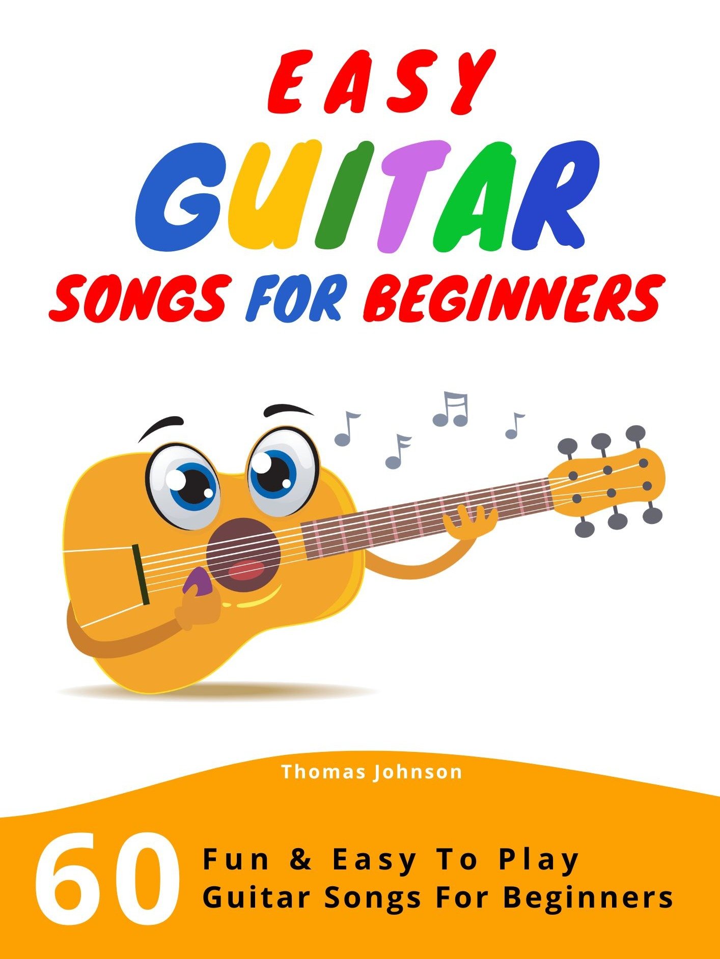 Easy Guitar Songs for Beginners: 60 Fun and Easy-to-Play Songs (Sheet Music, Guitar Tabs & Chords) product image (1)