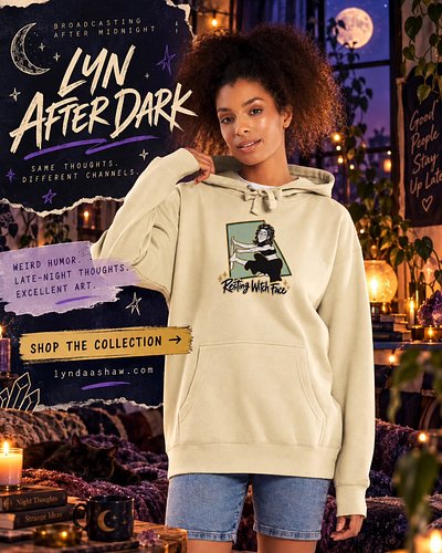 Some of my thoughts probably should've stayed in my head.

Naturally, I put them on shirts, hoodies, tote bags, and artwork i...