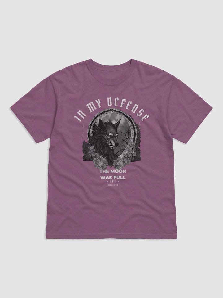 In My Defense The Moon Was Full Tee product image (1)