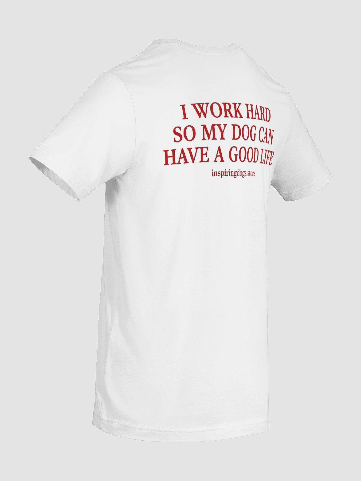 I Work Hard So My Dog Can Have a Good Life Tee product image (8)