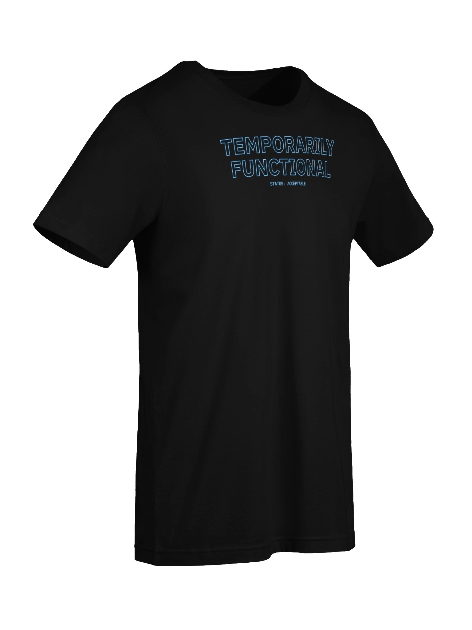 Temporarily Functional Status T-shirt product image (8)