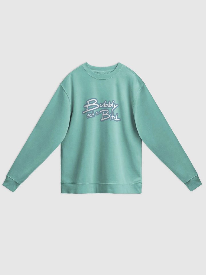 Bubbly and a B*tch (lined design, #709AAF) printed pigment crewneck product image (17)