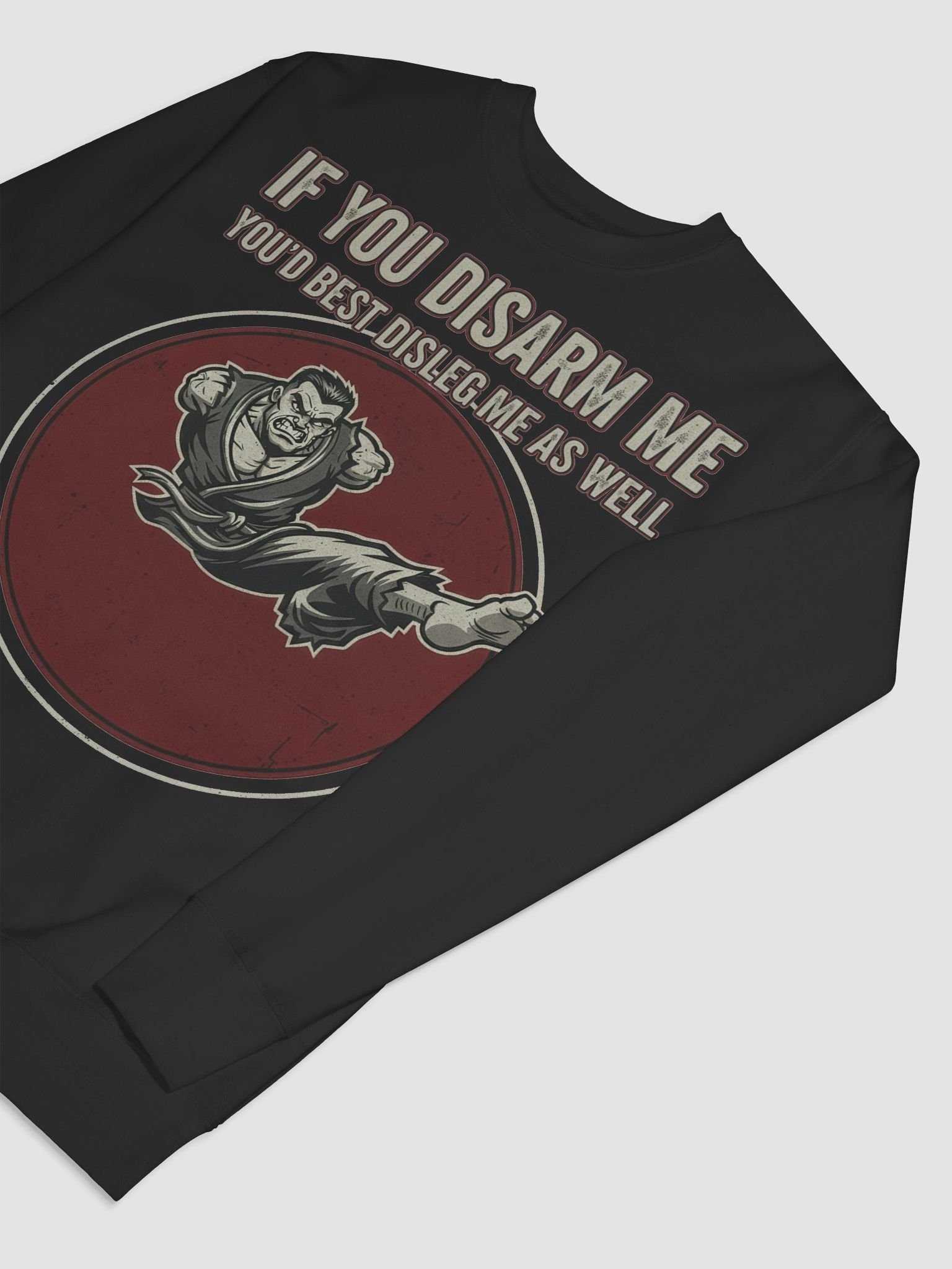 “If You Disarm Me, You’d Best Disleg Me As Well.” – Sweatshirt product image (7)