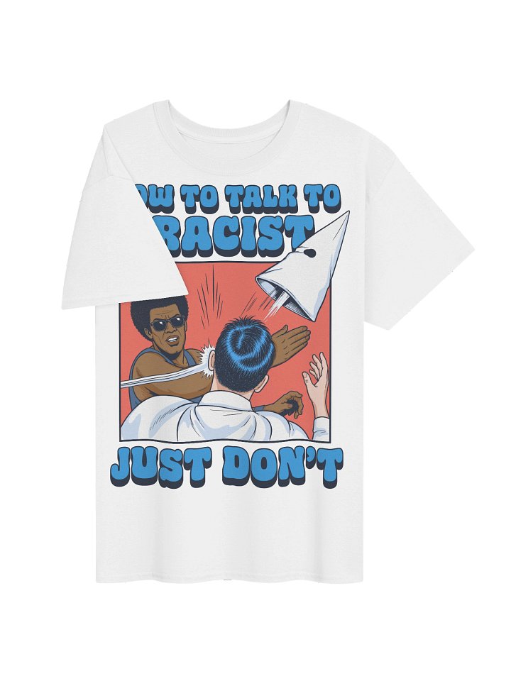 Don't Talk to a Racist - Tee product image (2)
