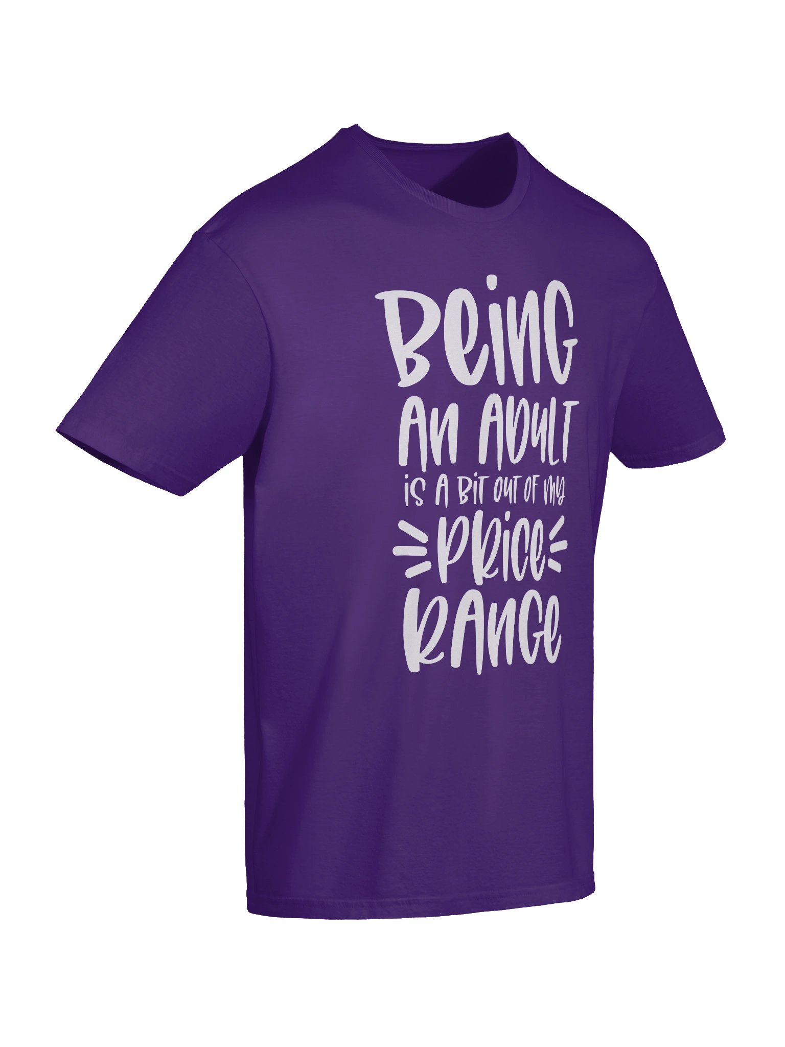 Unisex T-Shirt: "Being an Adult is a Bit Out of My Price Range" product image (10)