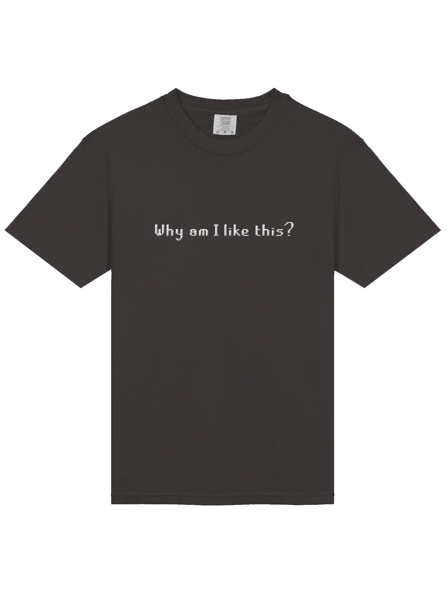 Why am I like this? | High Quality T Shirt product image (14)