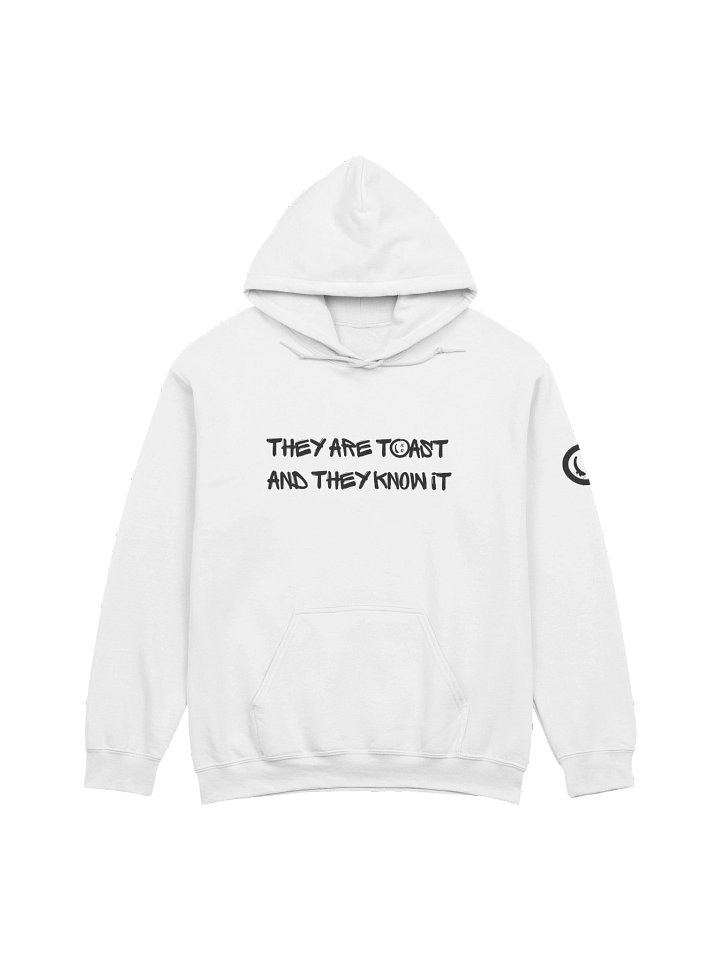 They are toast and they know it Hoodie product image (1)