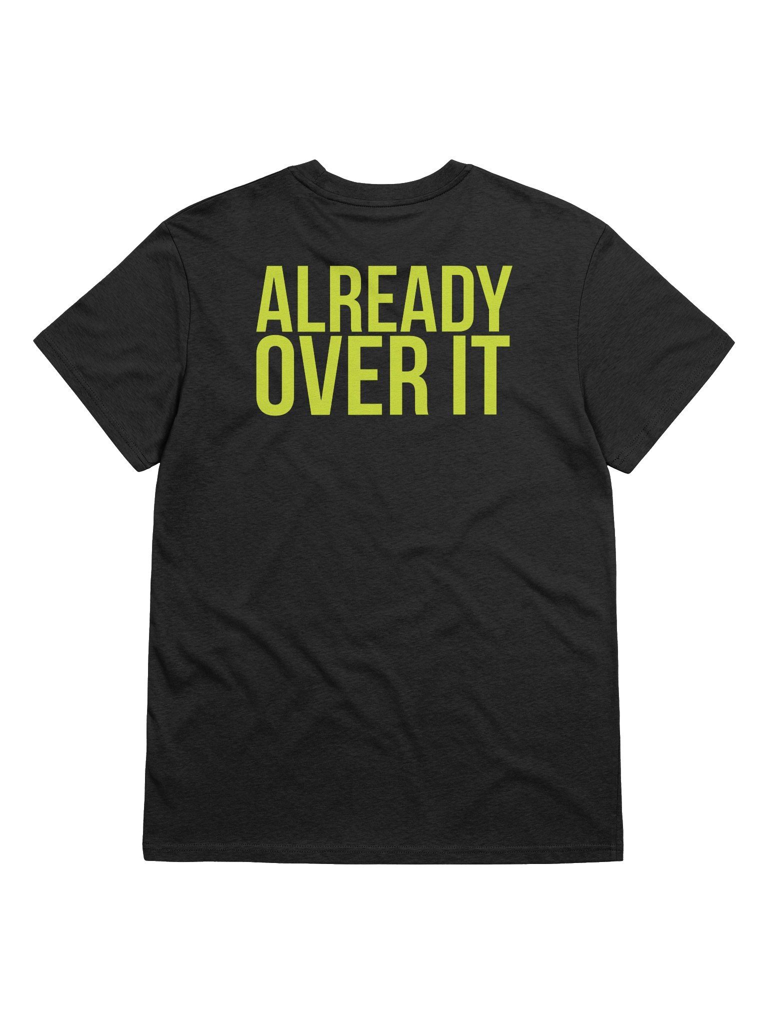 ALREADY OVER IT. TEE product image (1)