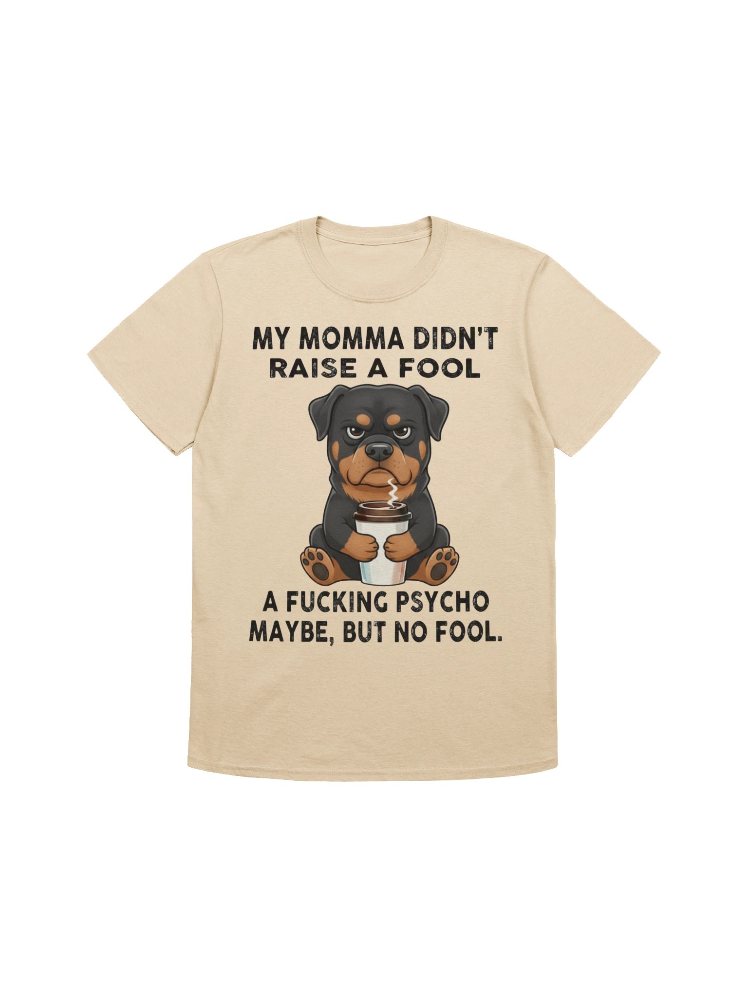 Grumpy Rottie Rottweiler Momma Didn't Raise a Fool T-Shirt | Rottweiler Store