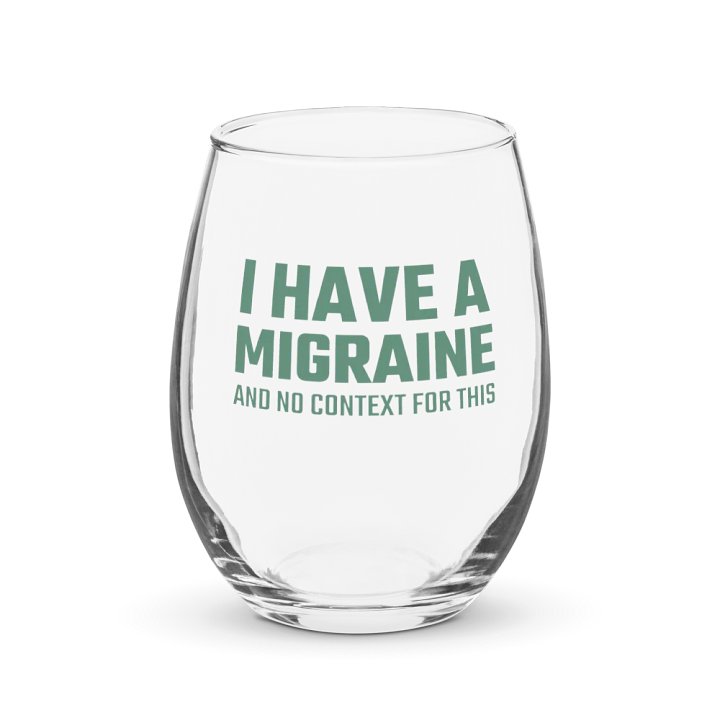 I have a migraine wine glass product image (2)