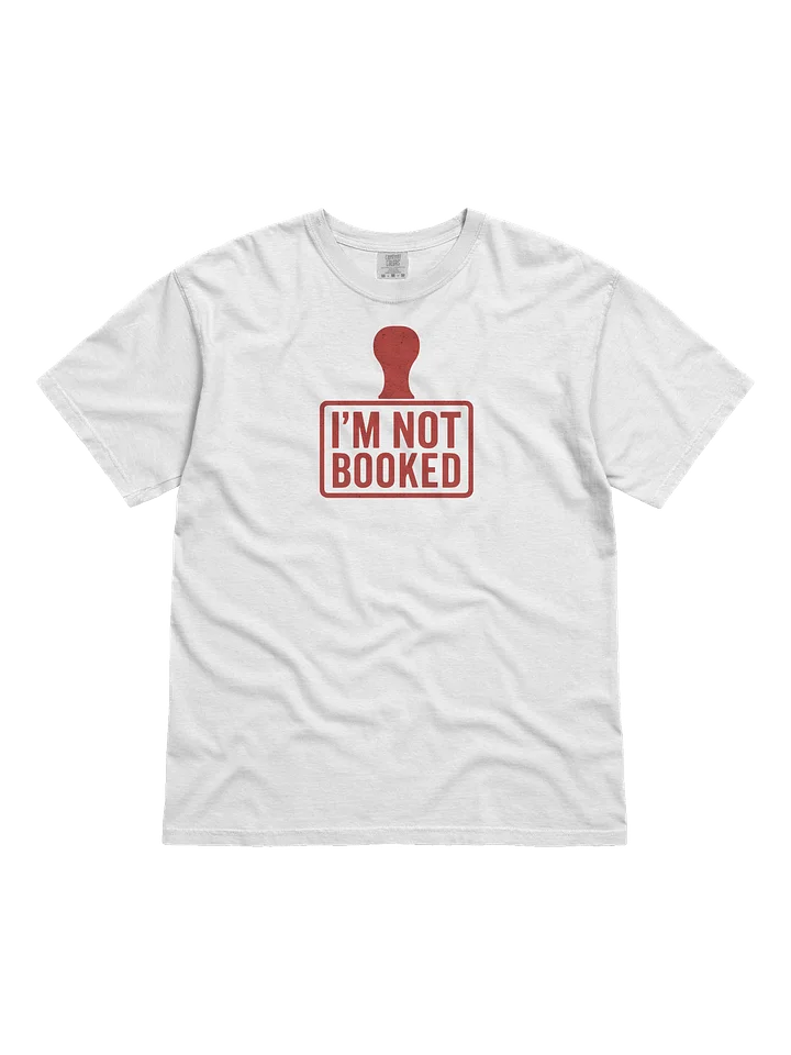 I'm Not Booked Stamp T-Shirt product image (1)