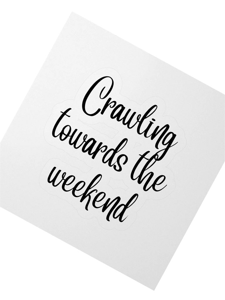 Crawling towards the weekend Sticker product image (6)