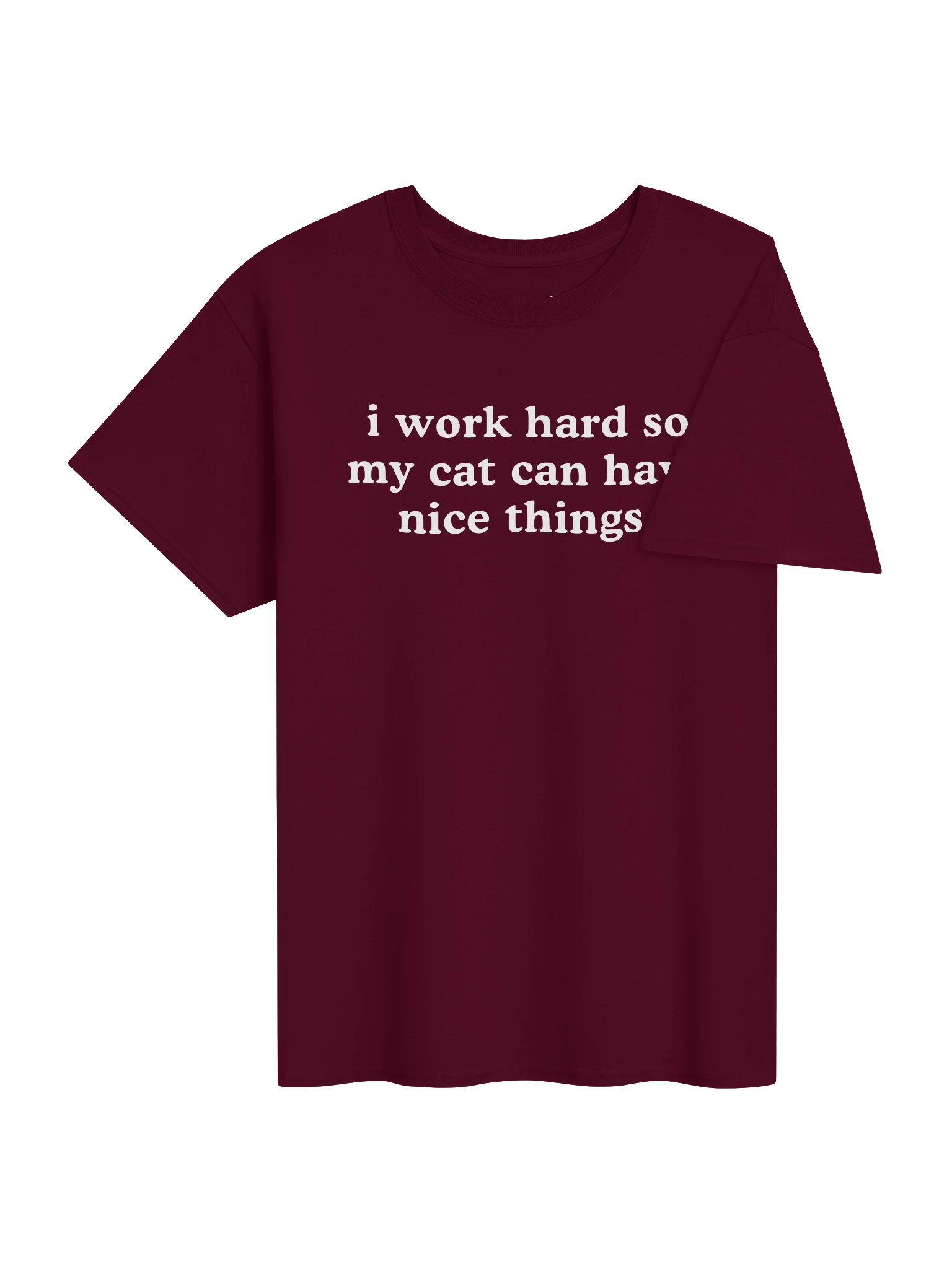 i work hard so my cat can have nice things. Unisex Shirt product image (41)