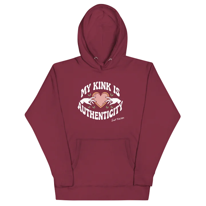 “My Kink Is Authenticity” Maroon Unisex Hoodie product image (2)