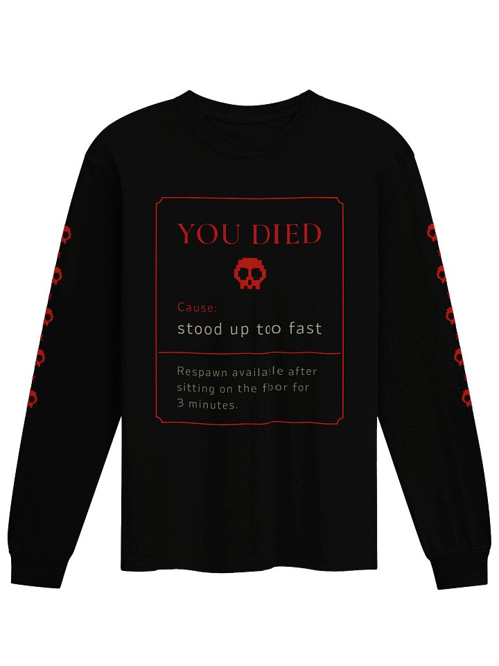 You Died Stood Up Too Fast Long Sleeve Shirt | POTS Dysautonomia Gamer Humor Sweatshirt product image (1)