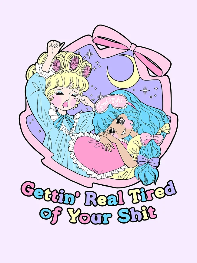 Gettin' Real Tired of Your Shit