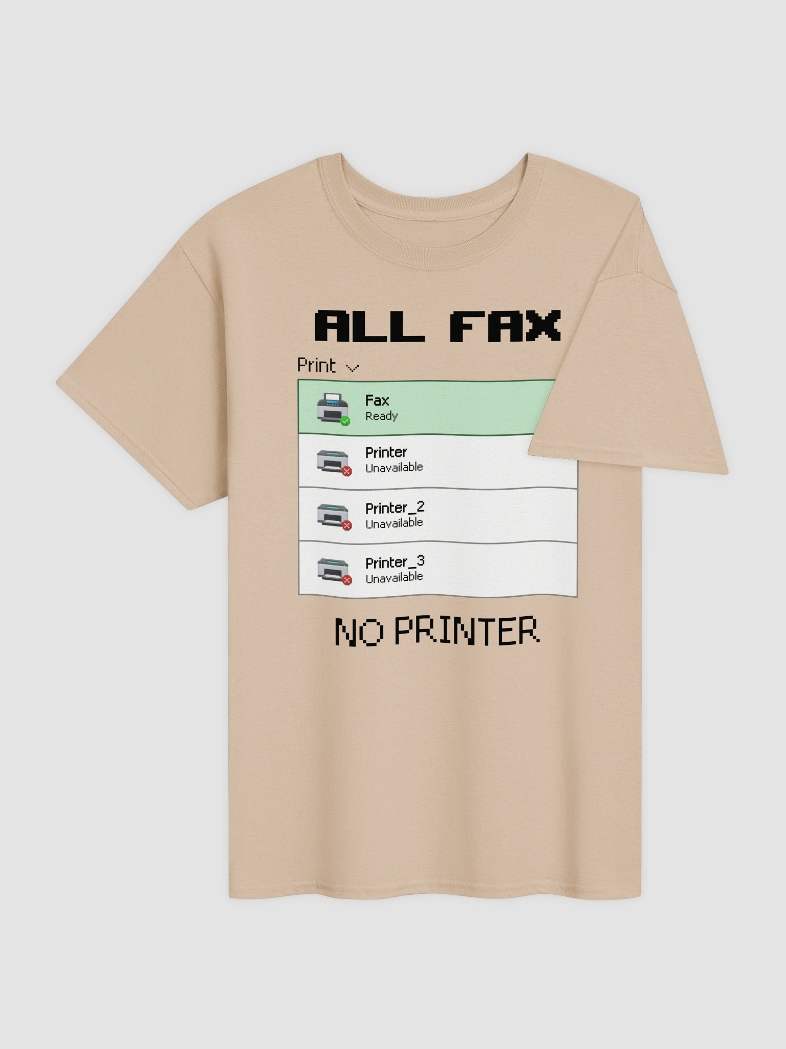 All Fax No Printer T-shirt product image (4)