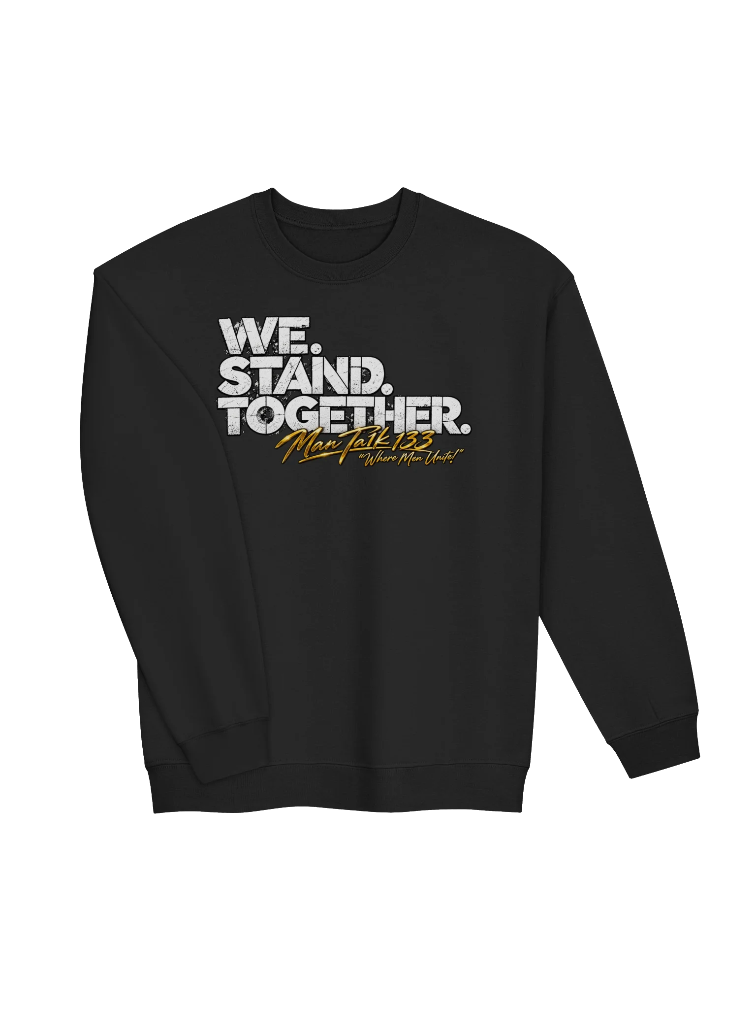 WE. STAND. TOGETHER. Sweatshirt — Strength in Unity | Man Ta1k 133 product image (19)