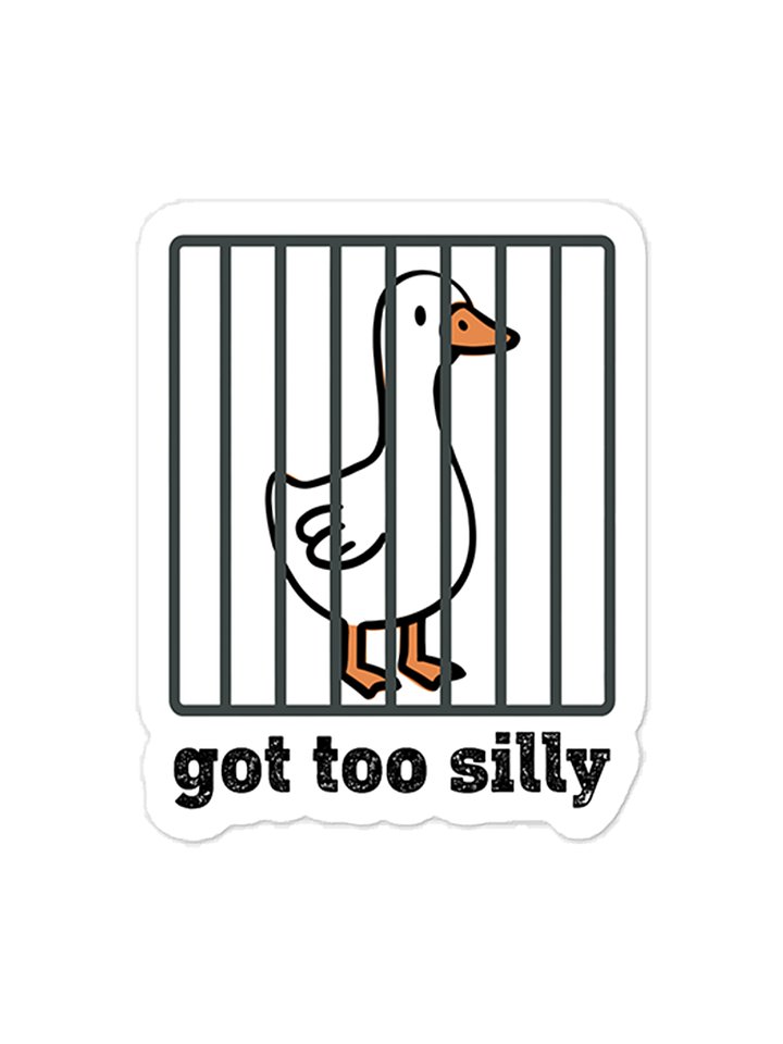 Got Too Silly Goose Sticker product image (1)