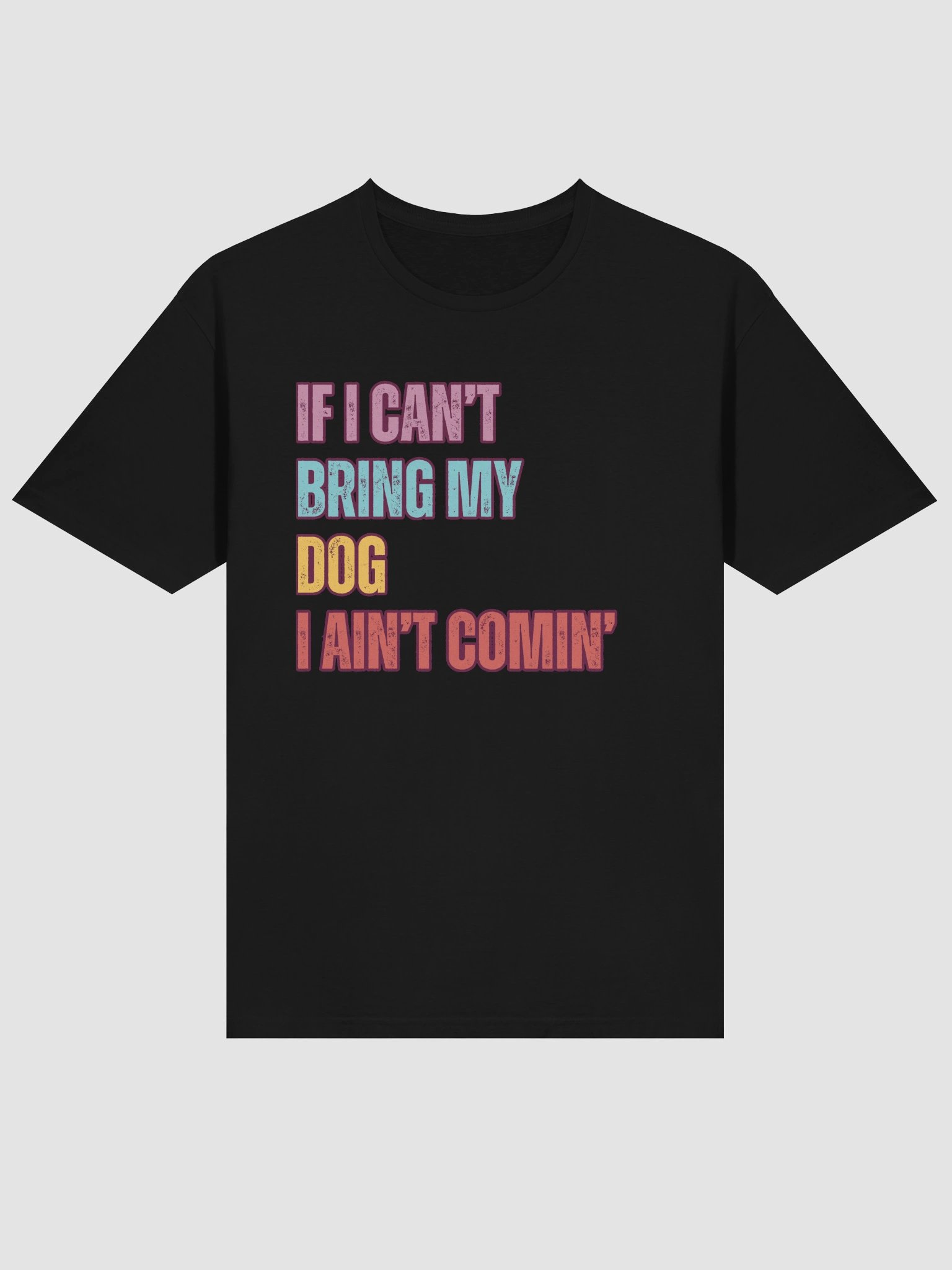 If I Can't Bring My Dog – Funny Pet Lover T-Shirt product image (3)