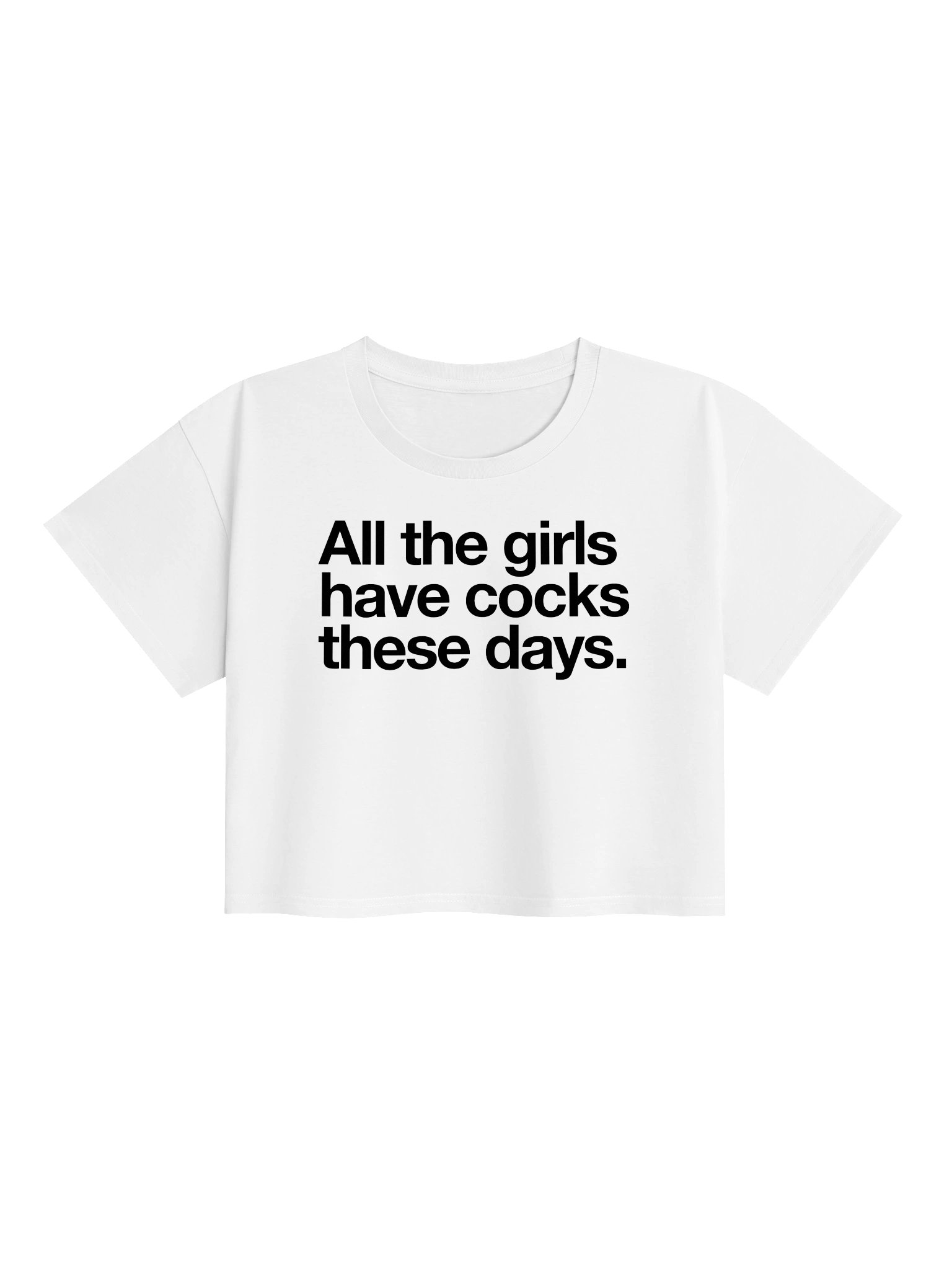 All the girls have cocks these days crop tee product image (1)
