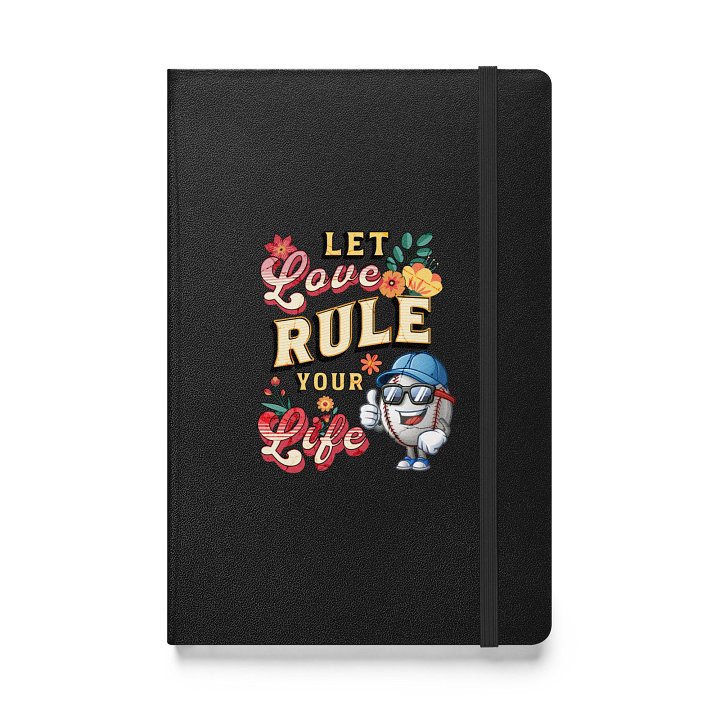 Let Love Rule Your Life Hardcover Notebook product image (1)