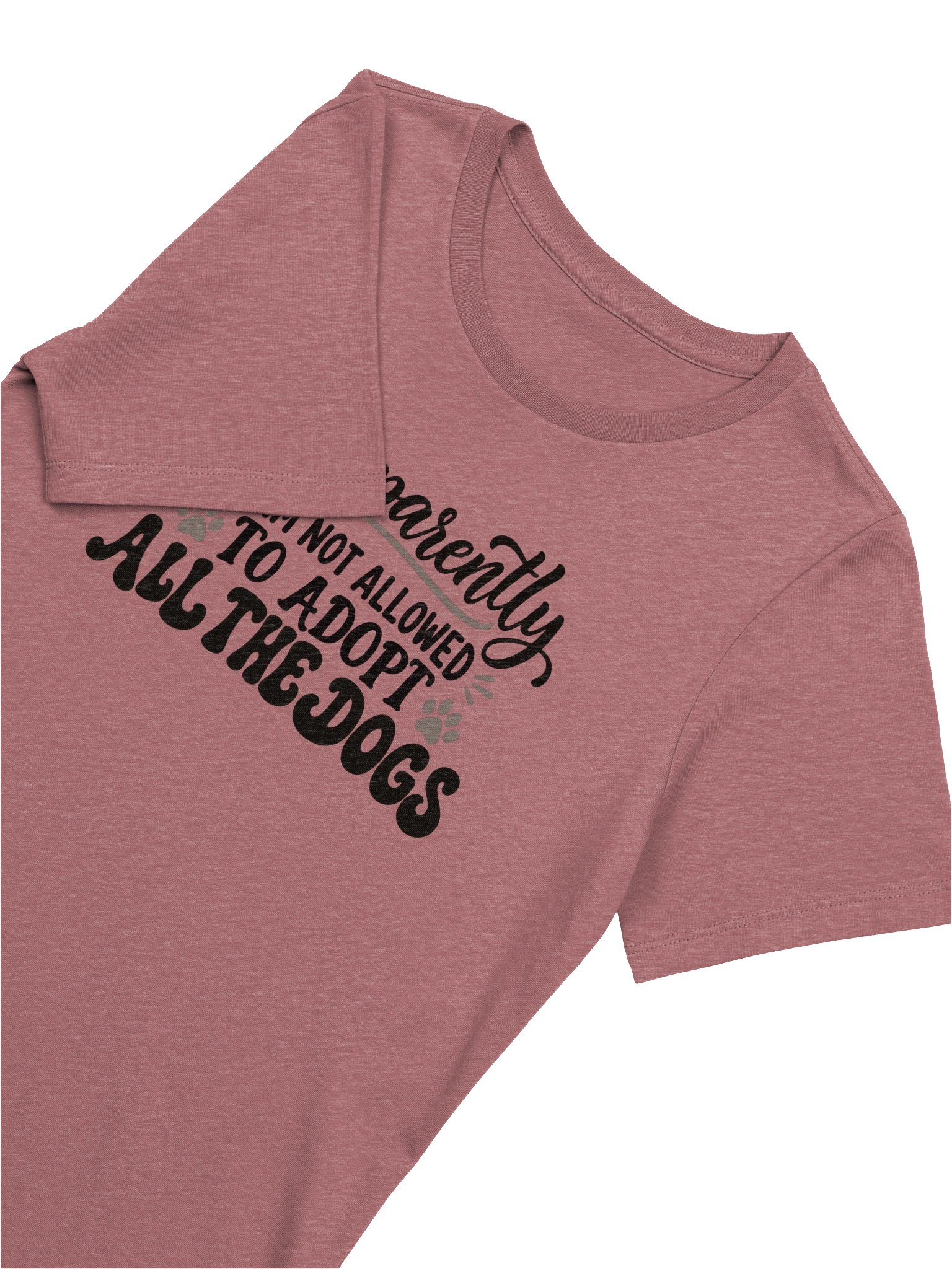 Apparently I Am Not Allowed to Adopt All the Dogs - Women's Tee product image (5)