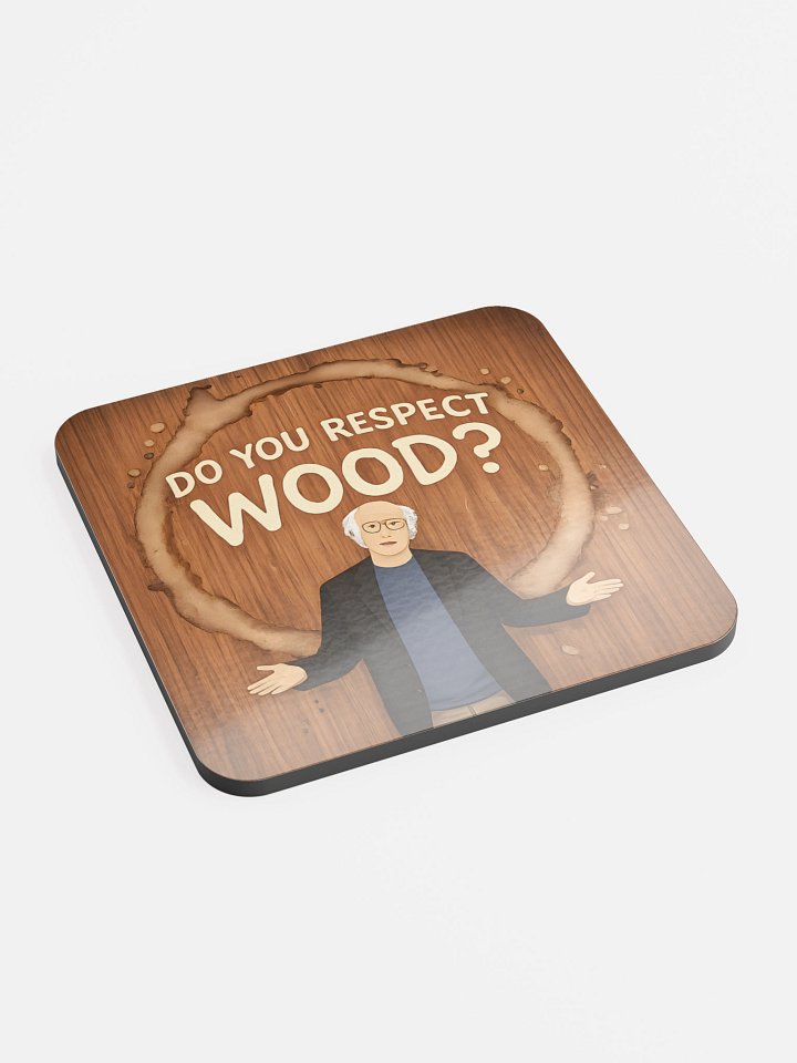 Do You Respect Wood? Coaster product image (2)