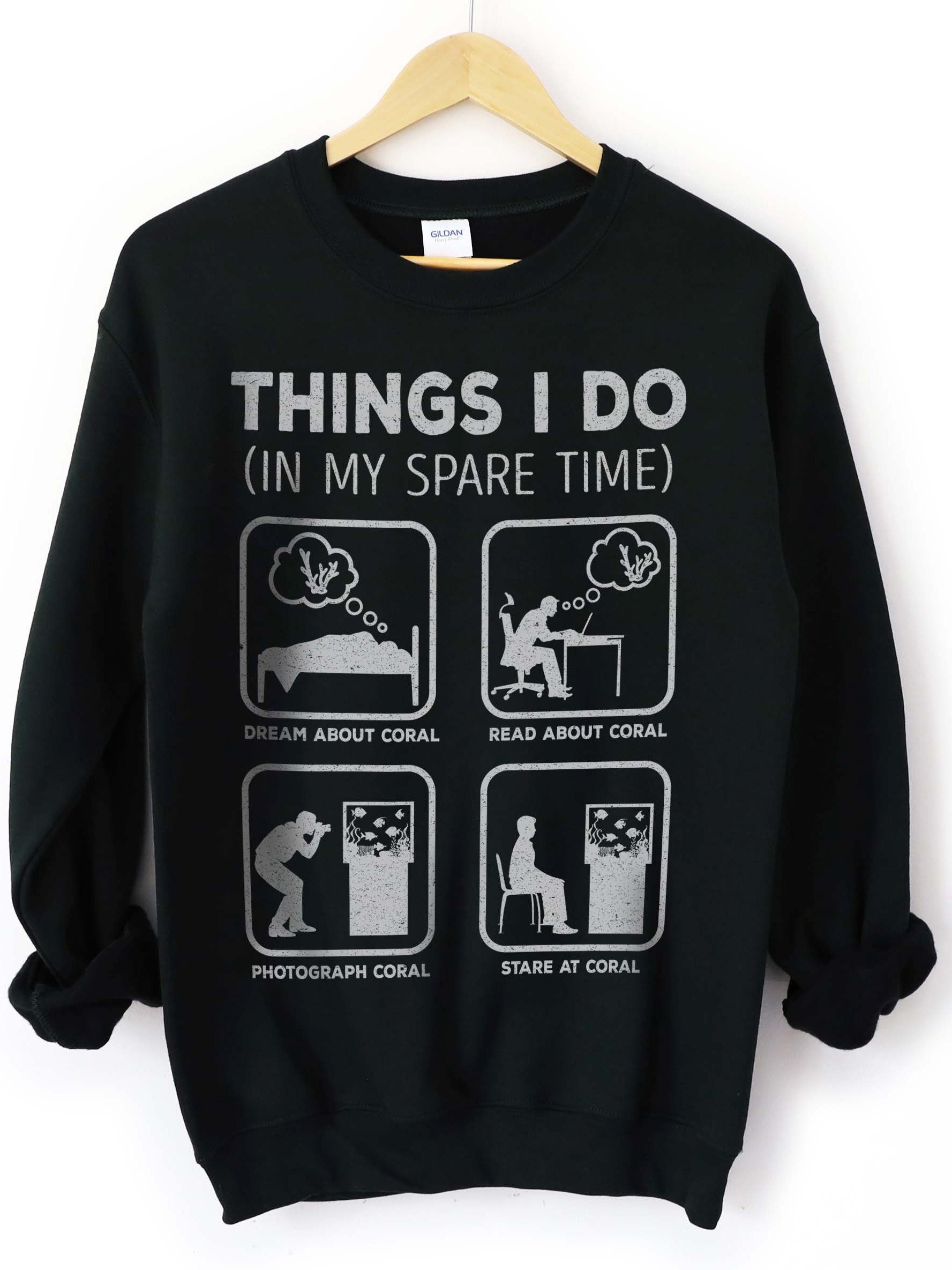 Things I Do in My Spare Time Coral Sweatshirt – Funny Reef Aquarium Hobby Sweatshirt product image (1)