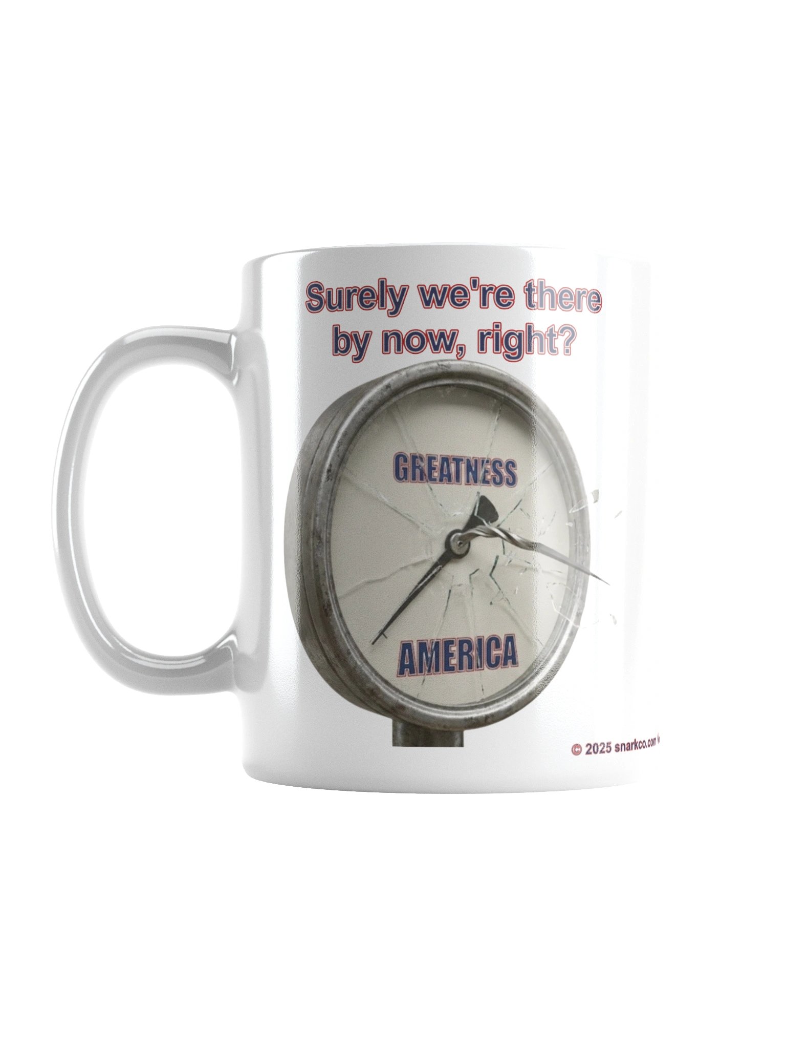 Funny mug with Greatness Gauge says "Surely we're there by now, right?" product image (1)
