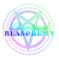 WhimsicalBlasphemy