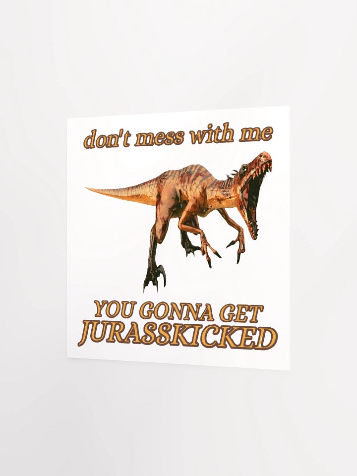 DON'T MESS WITH ME, YOU GONNA GET JURASSKICKED product image (8)