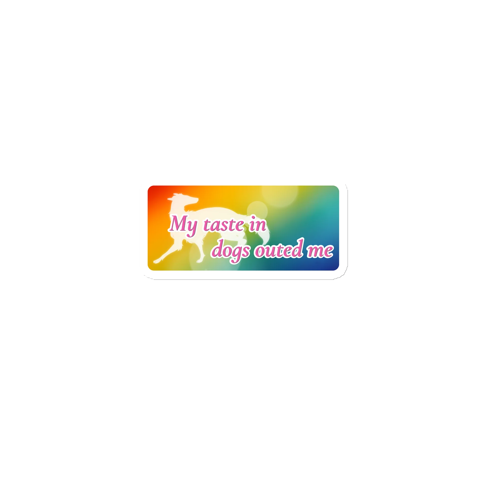 My Taste in Dogs Outed Me Magnet product image (1)