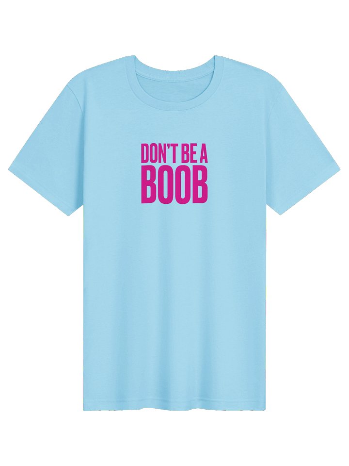 Don't be a BOOB --pink lettering product image (1)