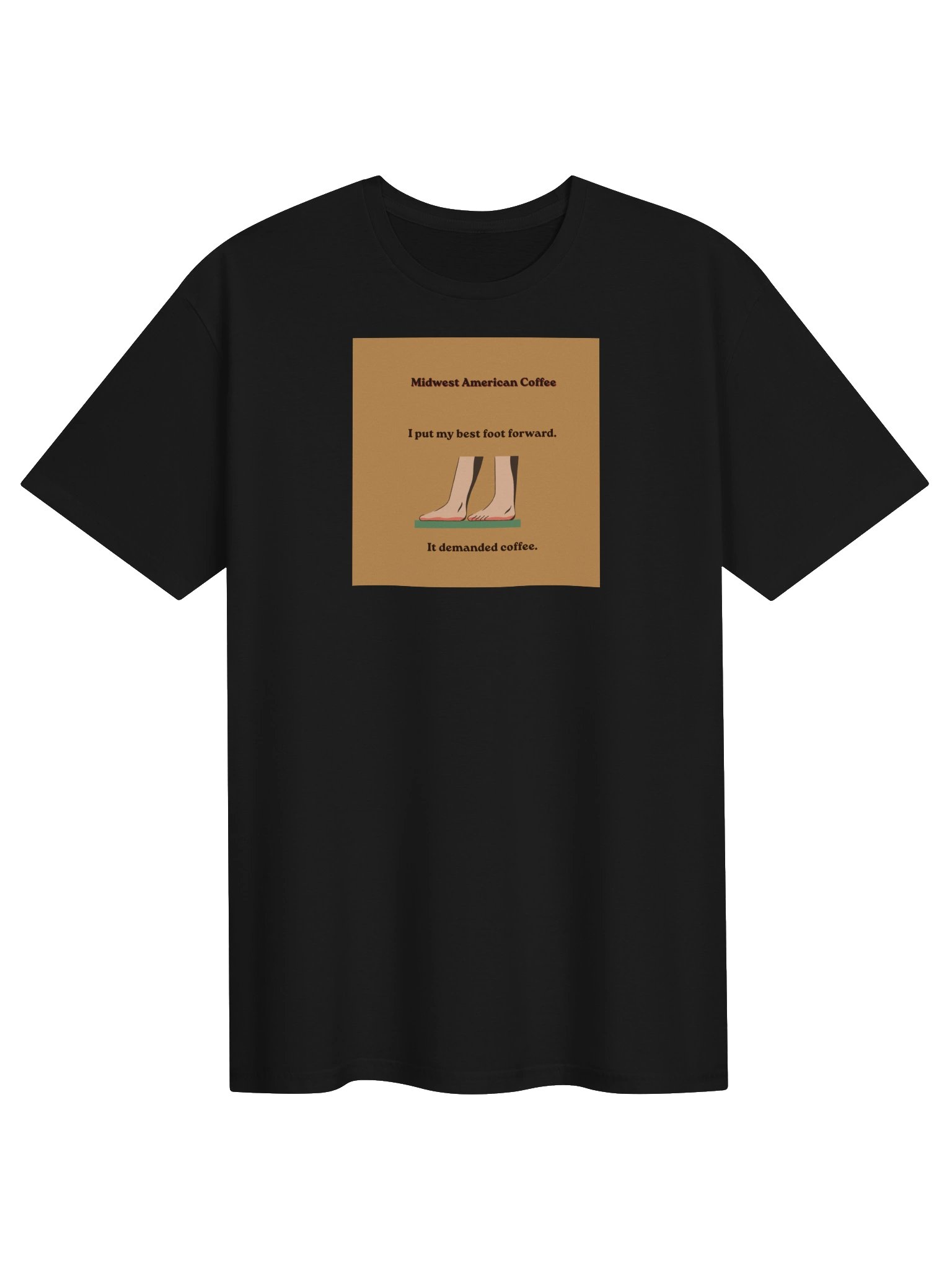 Best Foot Forward? Coffee First! – Funny Coffee T-Shirt product image (1)