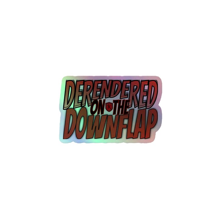 DERENDERED ON THE DOWNFLAP Holographic Sticker product image (1)