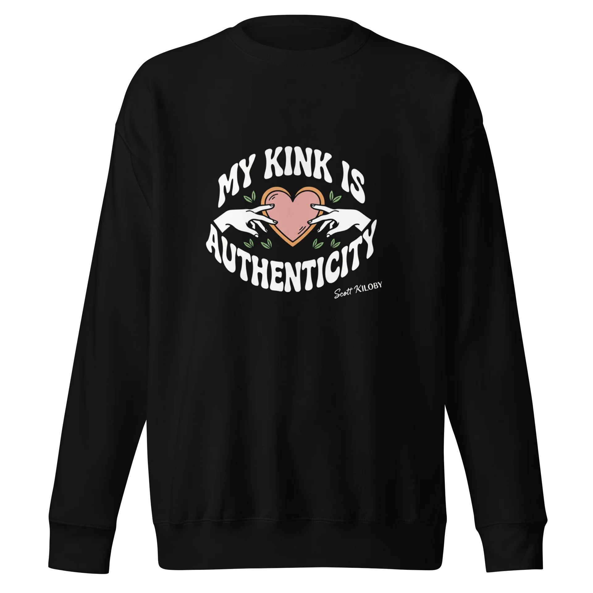 “My Kink Is Authenticity” Black Sweatshirt product image (1)