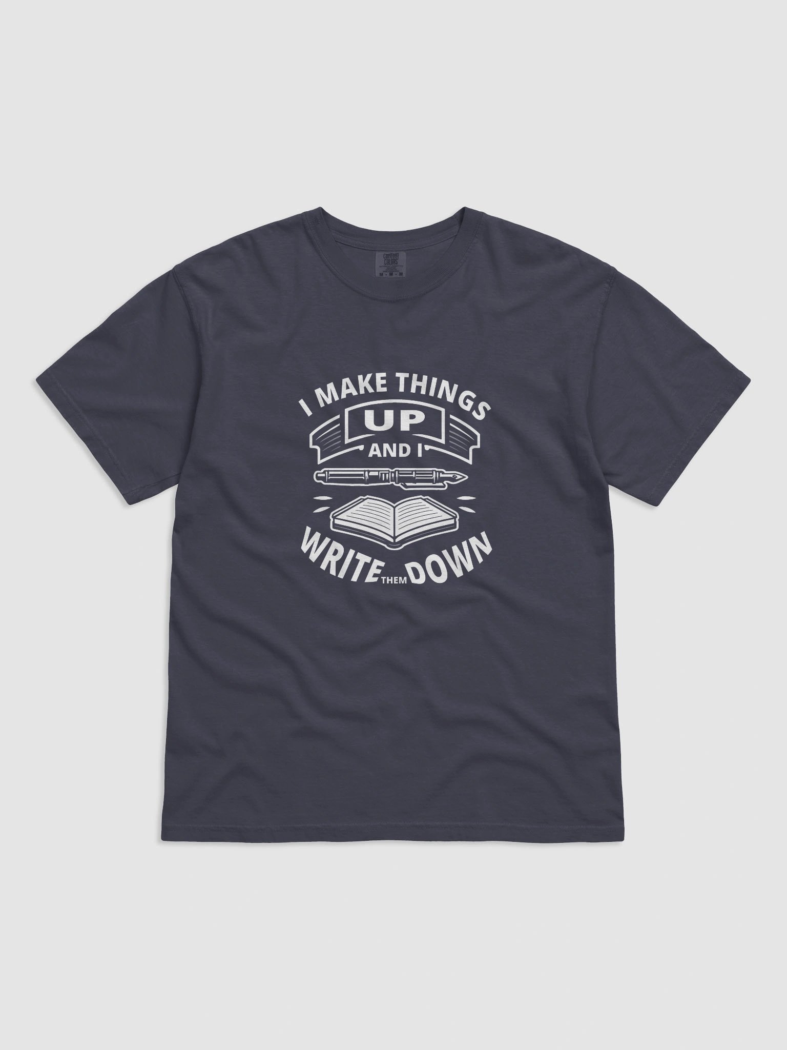 I Make Things Up And I Write Them Down—Dyed Heavyweight T-Shirt product image (6)
