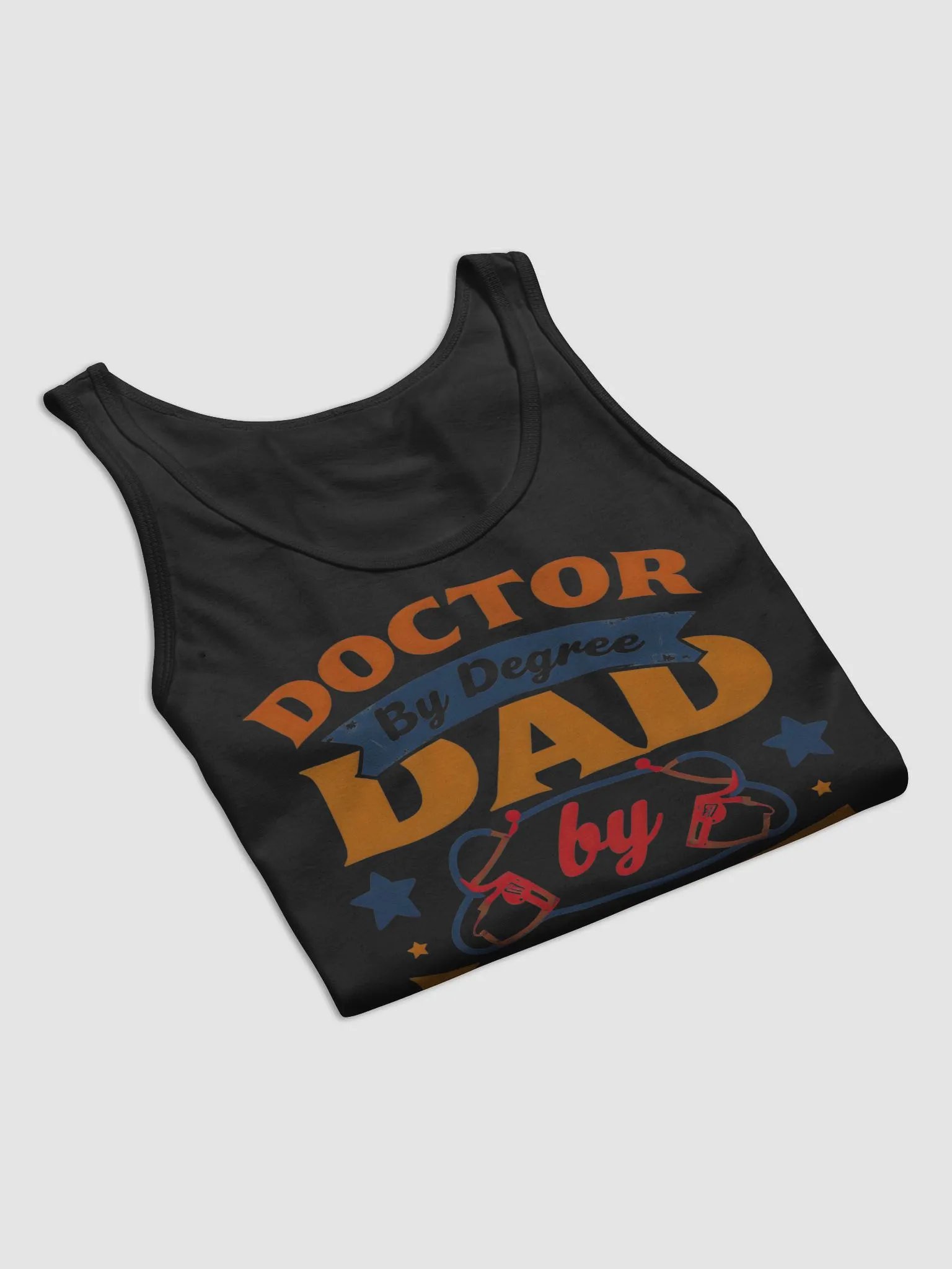 Doctor by Degree, Dad by Love Tank product image (30)