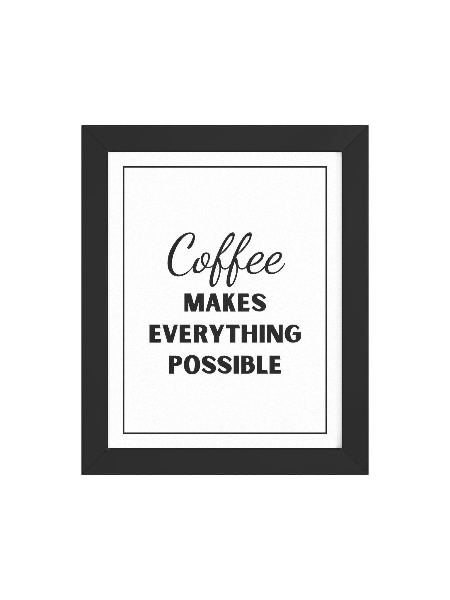 Coffee Makes Everything Possible product image (8)