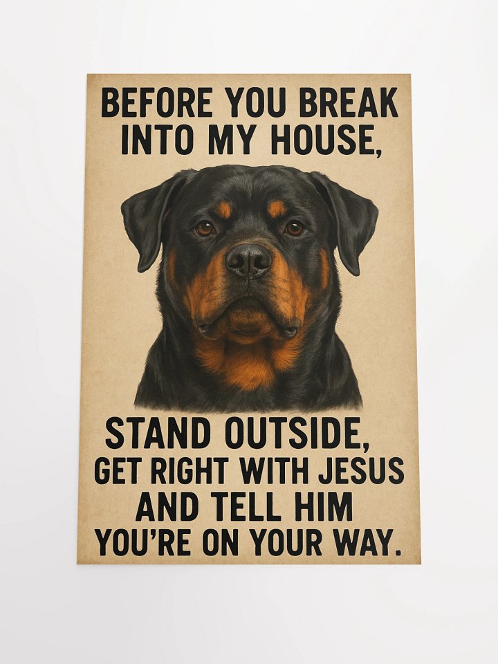 Rottweiler - Before you break into my house, stand outside, get right with Jesus, and tell him you're on your way. product image (1)