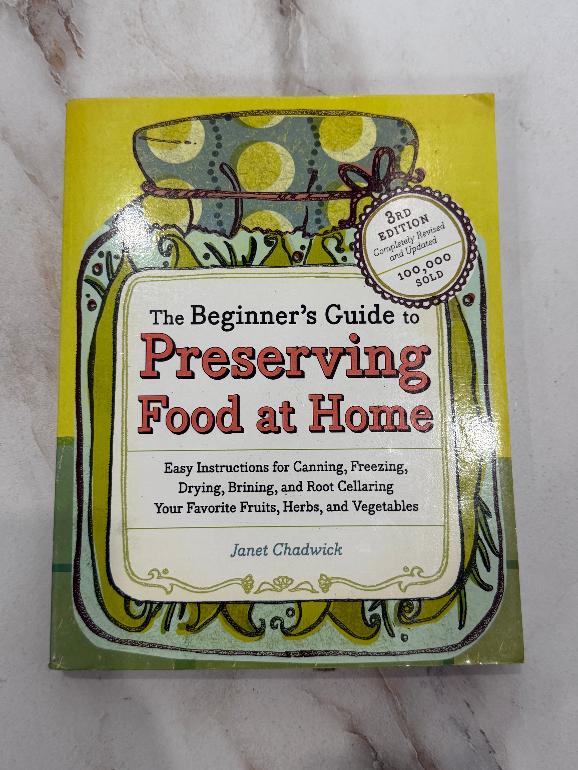 2009 | The Beginner’s Guide to Preserving Food at Home | 3rd Revised & Updated Edition | Janet Chadwick product image (1)