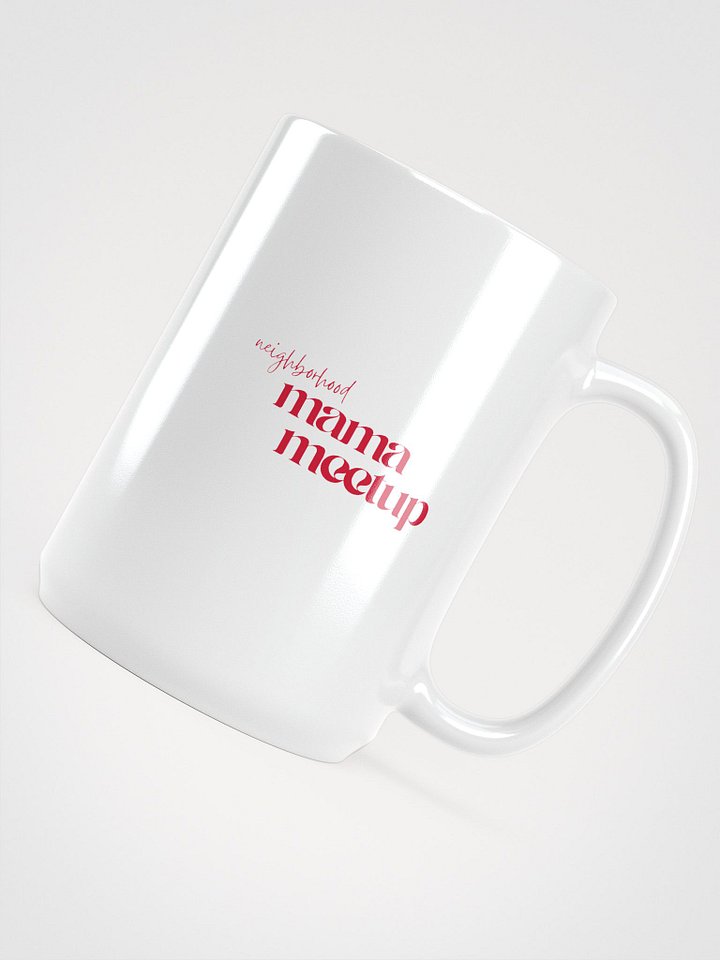 Neighborhood Mama Meet Up Mug product image (1)
