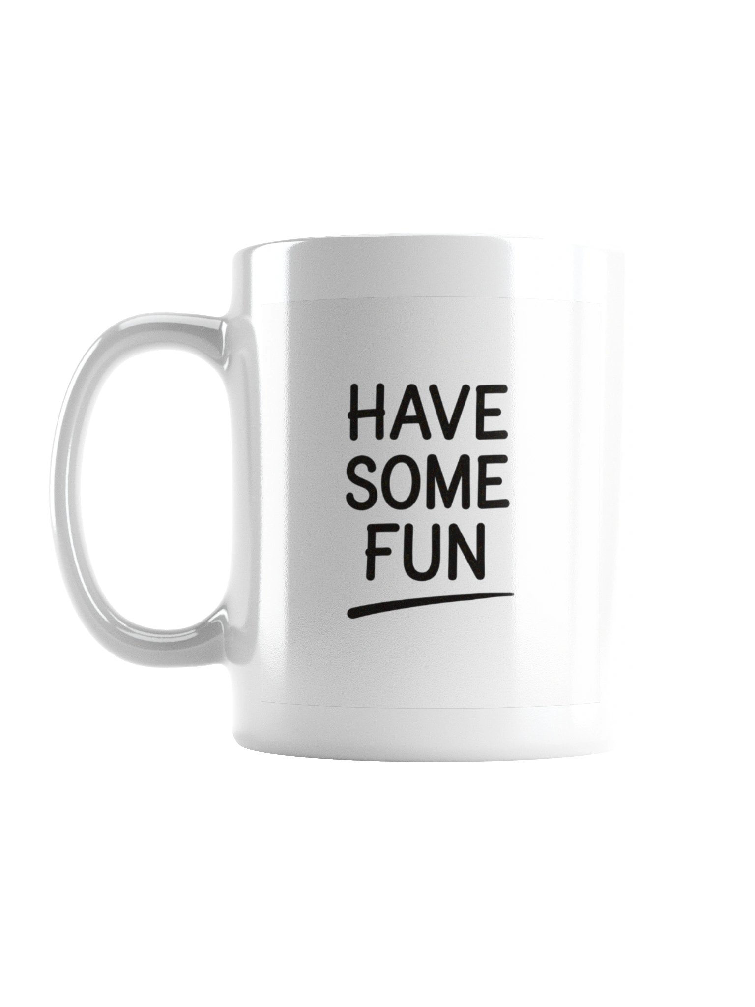 HAVE SOME FUN mug product image (1)