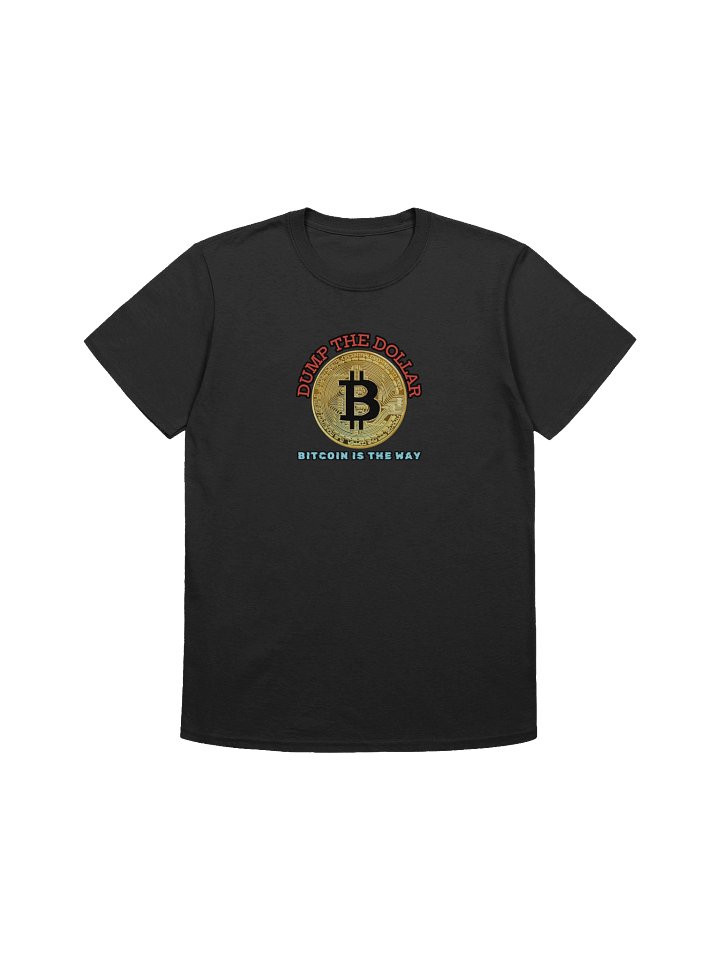 Dump the Dollar Bitcoin is the Way T-Shirt product image (3)
