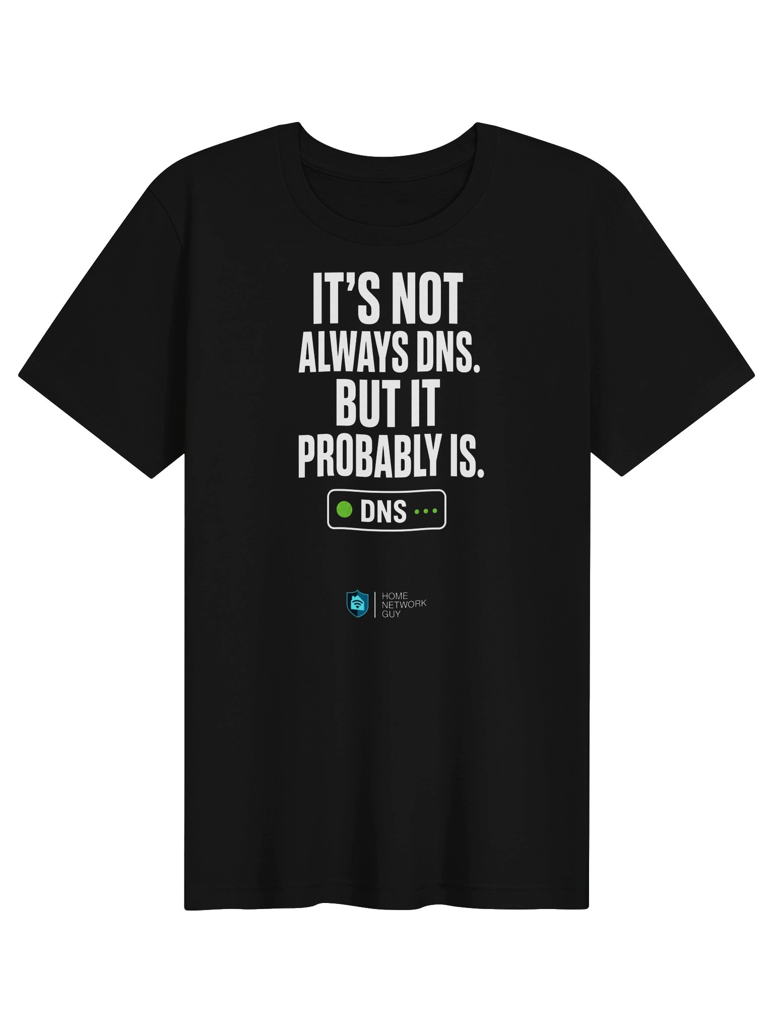 "It's Not Always DNS. But It Probably Is." T-Shirt product image (5)