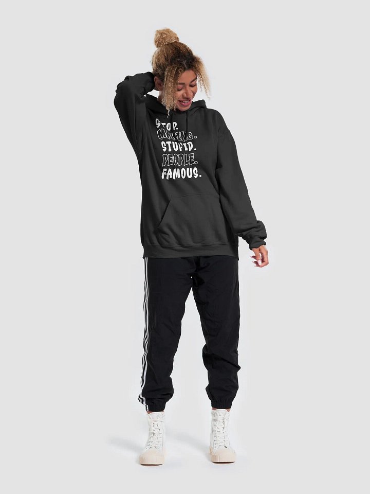 Stop Making Stupid People Famous Hoodie product image (1)