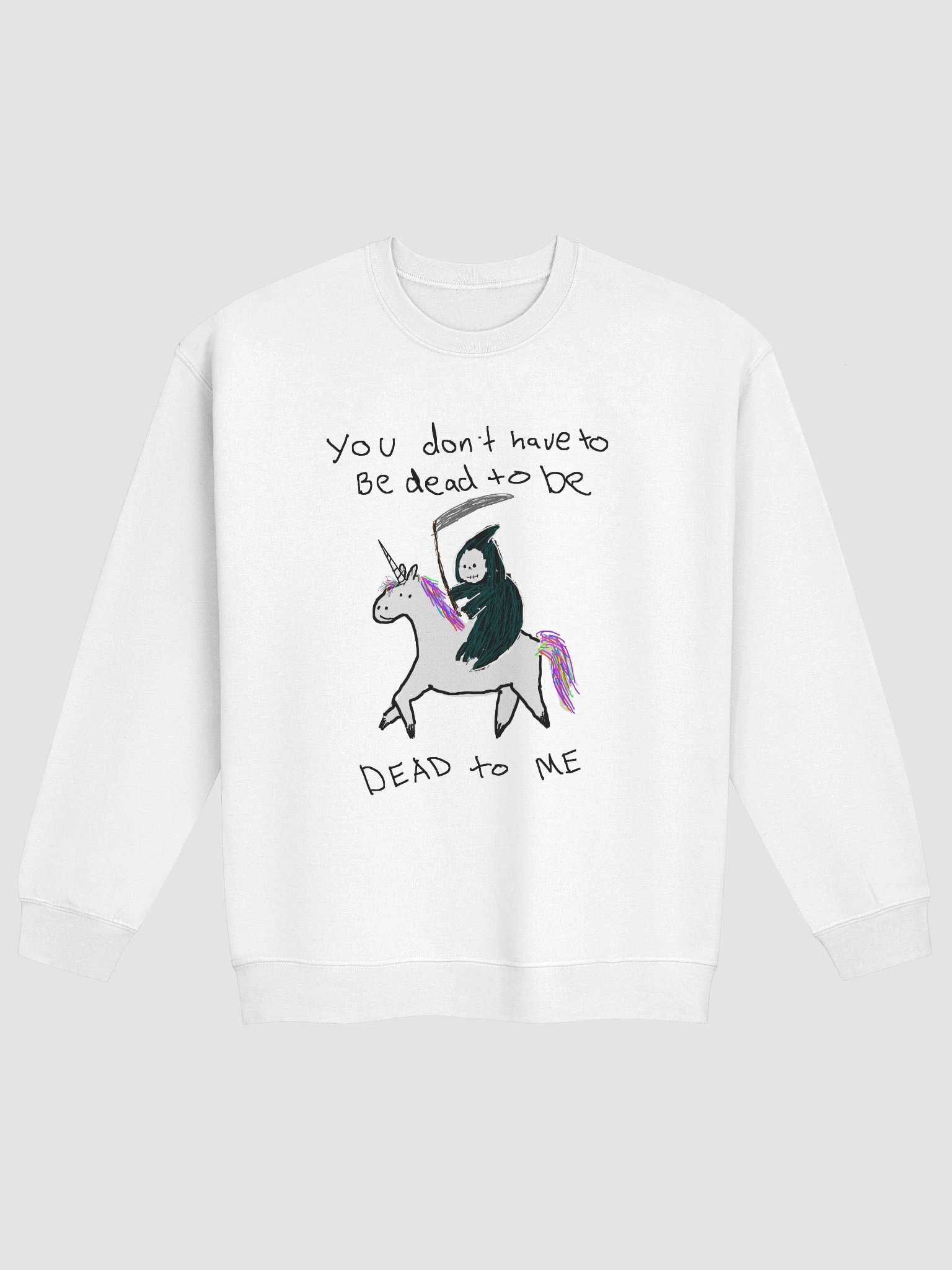 You don't have to be dead Grim reaper unicorn Crewneck product image (1)