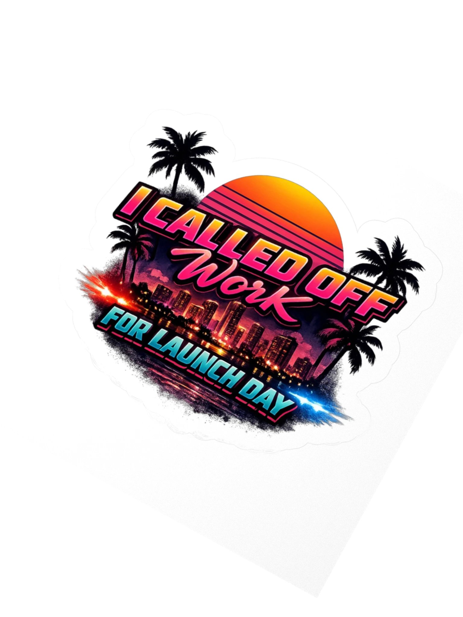 I Called Off Work For Launch Day Sticker product image (2)